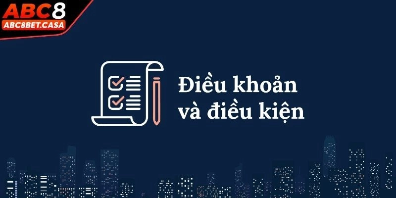 Thông tin về điều khoản và điều kiện từ ABC8